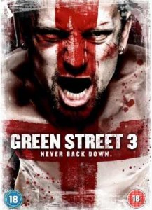 Green Street 3 - Never Back Down